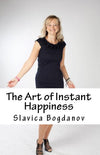 The Art of Instant Happiness