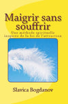 Maigrir sans souffrir (French Edition)