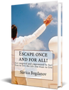 Escape once and for all!
